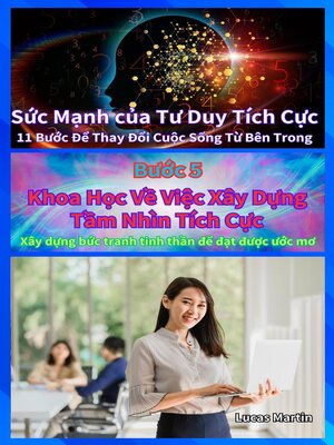 cover image of Khoa Học Về Việc Xây Dựng Tầm Nhìn Tích Cực